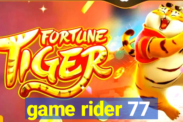 game rider 77