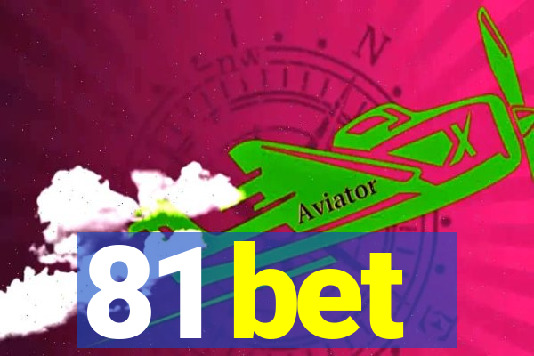 81 bet