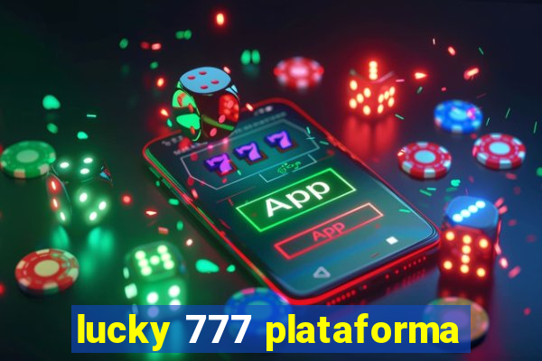 lucky 777 plataforma