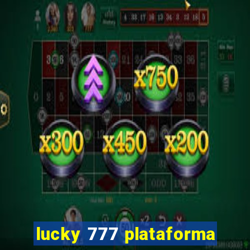 lucky 777 plataforma