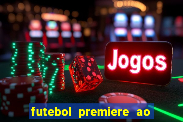 futebol premiere ao vivo gratis