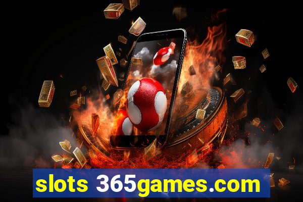 slots 365games.com