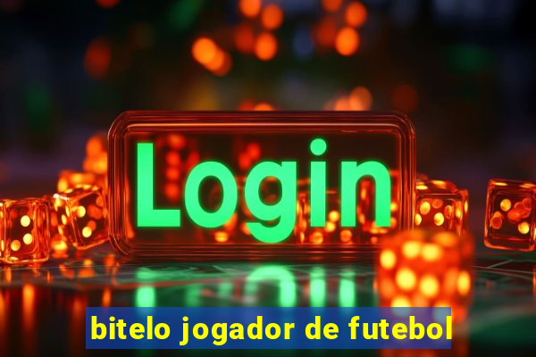 bitelo jogador de futebol