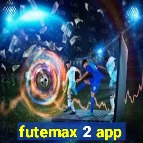 futemax 2 app