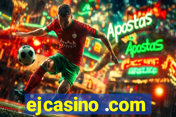 ejcasino .com