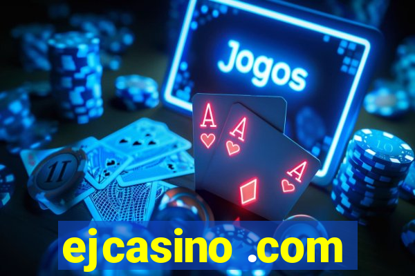 ejcasino .com