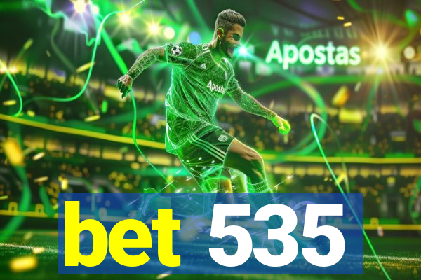 bet 535