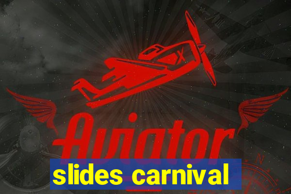 slides carnival