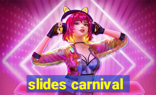 slides carnival