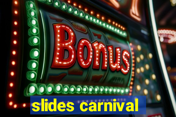 slides carnival