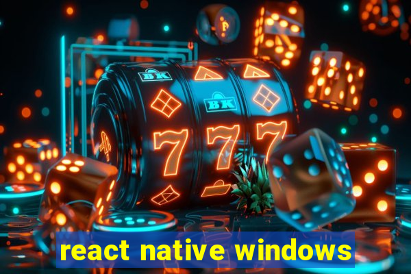 react native windows