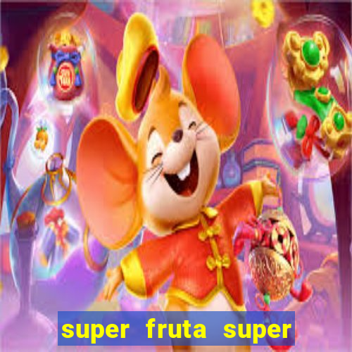 super fruta super fruit box onde comprar blox fruits showcase