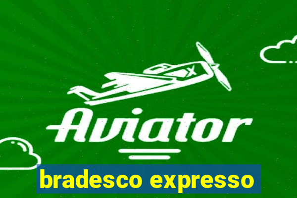 bradesco expresso