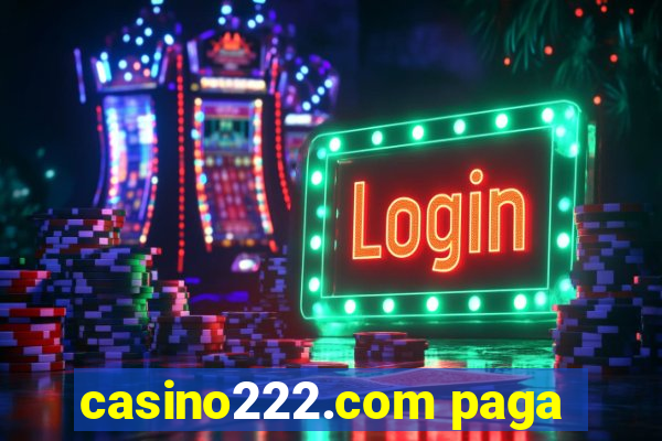 casino222.com paga