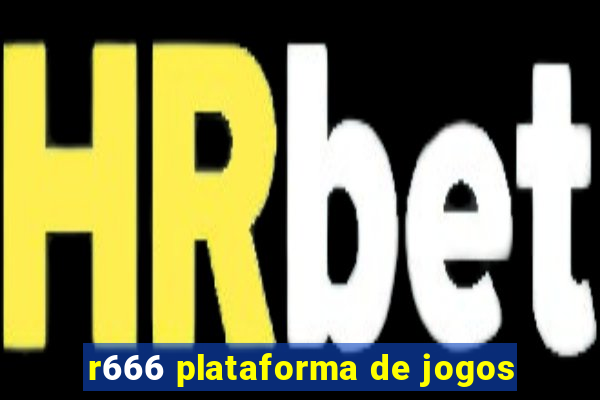 r666 plataforma de jogos