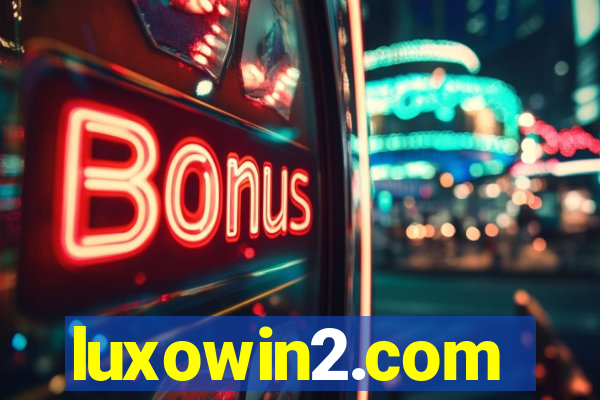 luxowin2.com