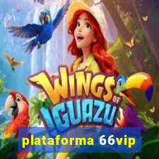 plataforma 66vip