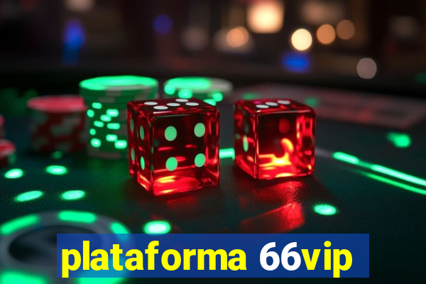 plataforma 66vip