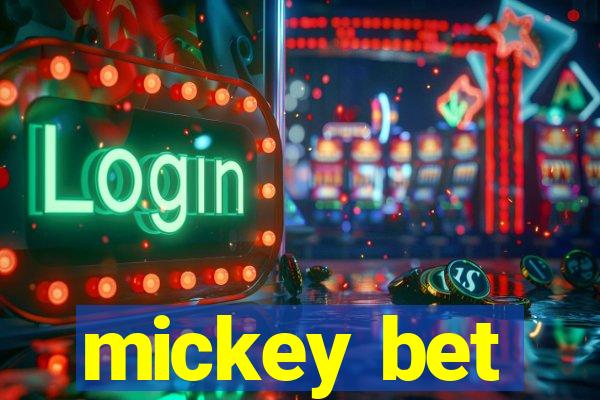 mickey bet