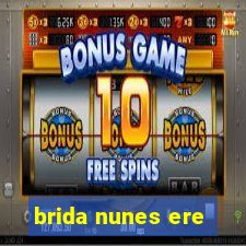 brida nunes ere