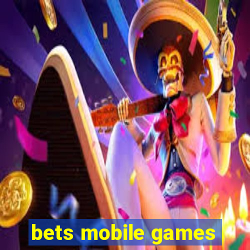 bets mobile games