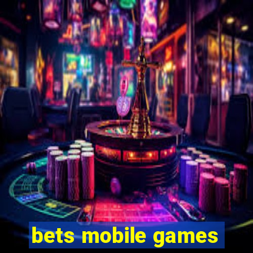 bets mobile games