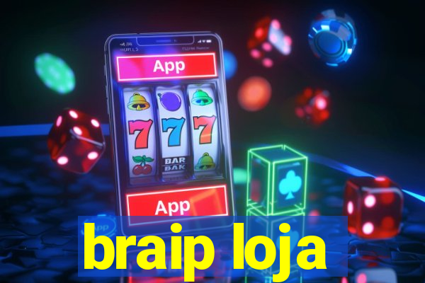 braip loja