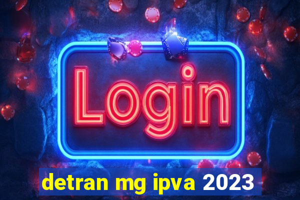 detran mg ipva 2023