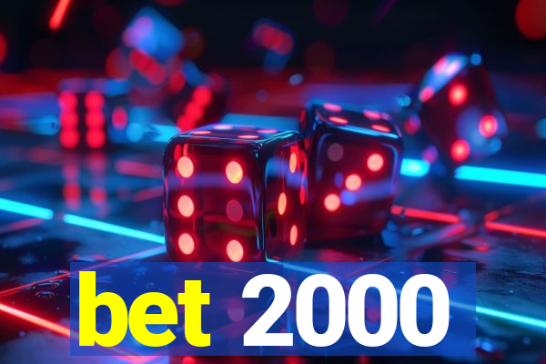 bet 2000