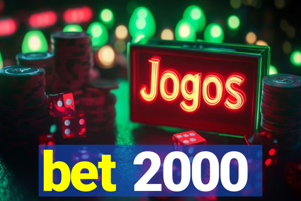 bet 2000