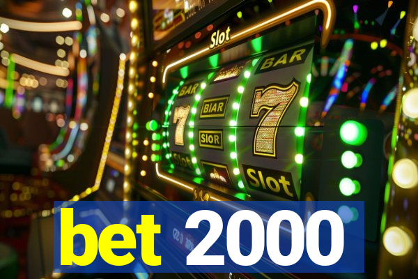 bet 2000