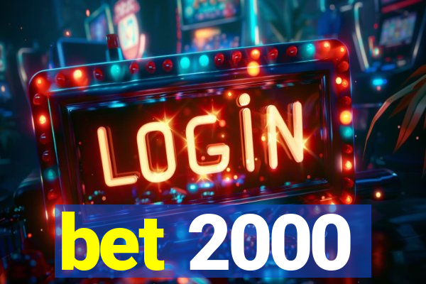 bet 2000