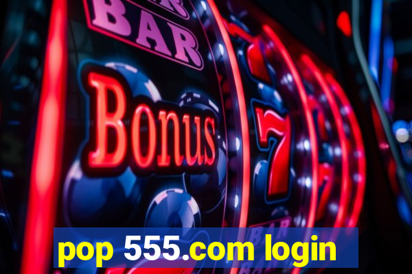 pop 555.com login