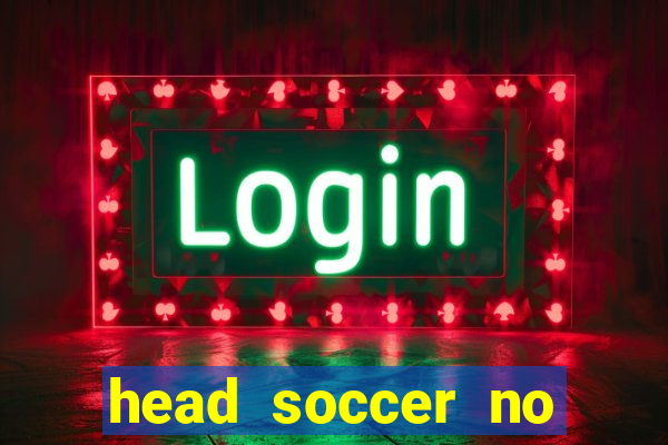 head soccer no click jogos