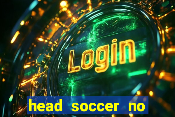 head soccer no click jogos