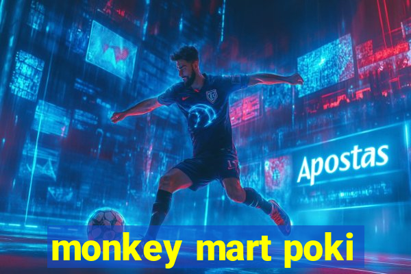 monkey mart poki