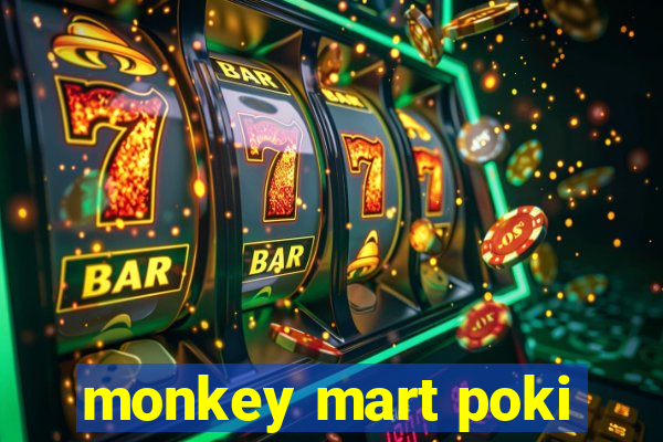 monkey mart poki