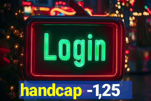 handcap -1,25