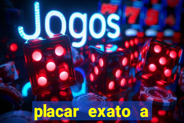 placar exato a qualquer momento bet365