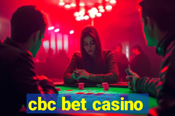 cbc bet casino