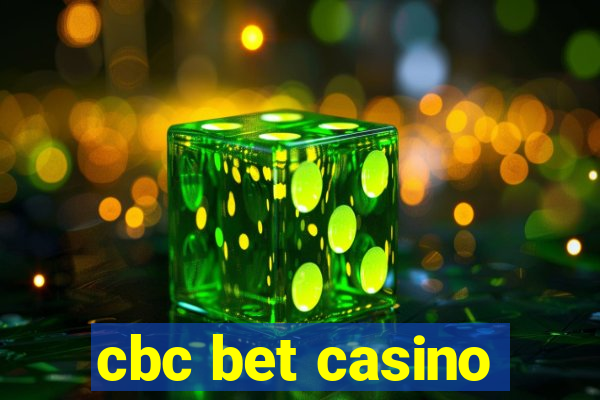 cbc bet casino