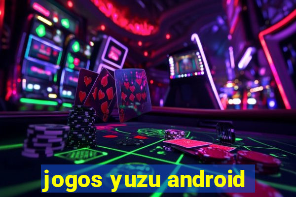 jogos yuzu android