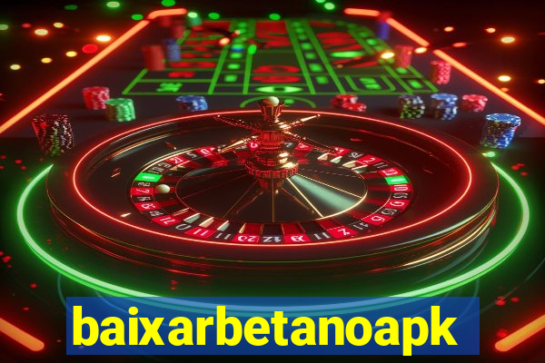 baixarbetanoapk