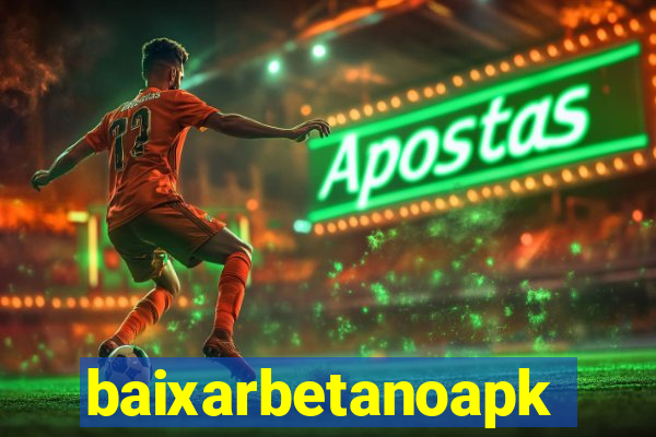 baixarbetanoapk