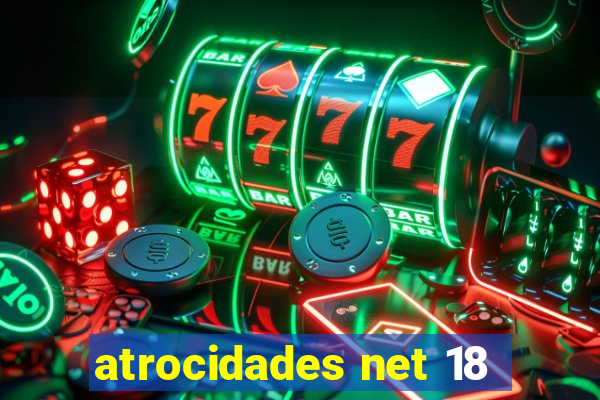 atrocidades net 18