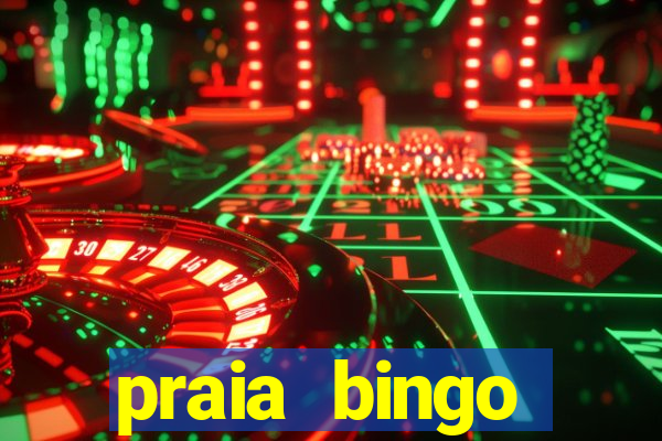 praia bingo dinheiro infinito 2022