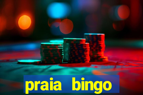 praia bingo dinheiro infinito 2022