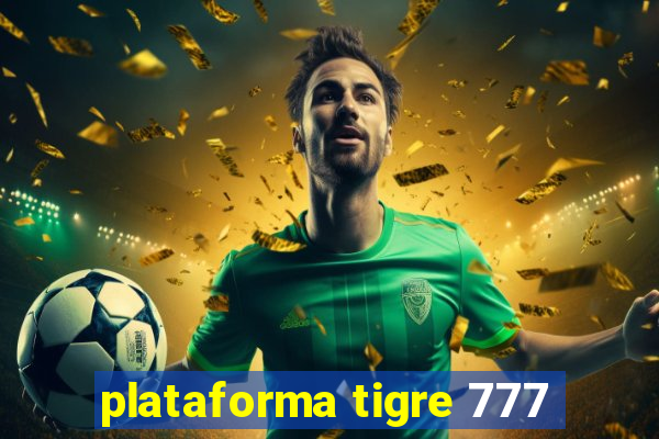 plataforma tigre 777