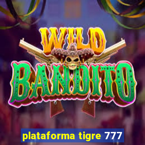 plataforma tigre 777