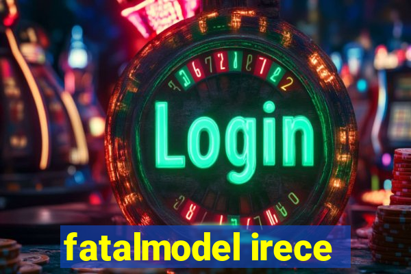 fatalmodel irece